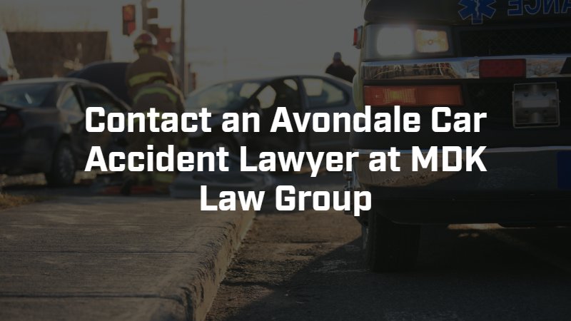 contact an avondale car accident lawyer at Sargon Law Group