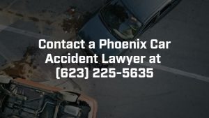 contact a Phoenix car accident lawyer today