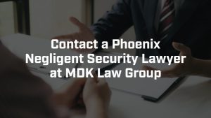 contact a phoenix negligent security lawyer today