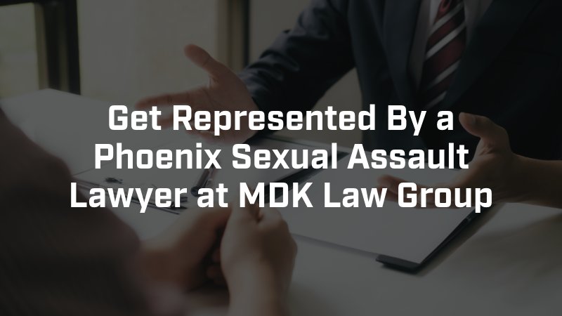 get represented by a phoenix sexual assault lawyer at Sargon Law Group