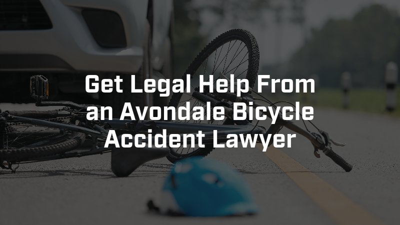 get legal help from an avondale bicycle accident lawyer