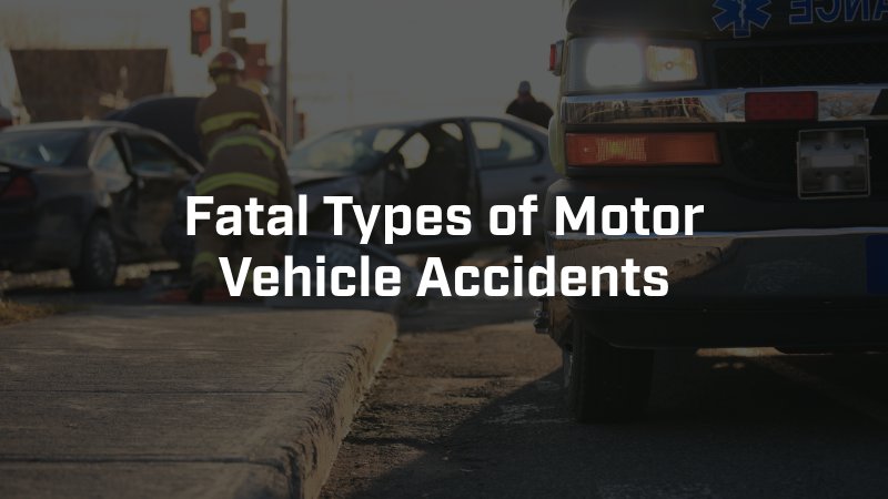 fatal types of motor vehicle accidents