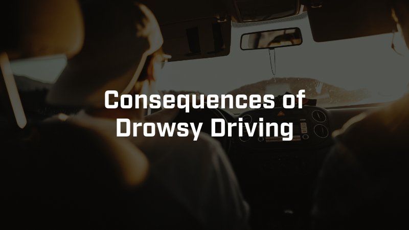 consequences of drowsy driving in phoenix, arizona