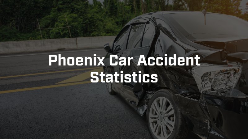 car accident statistics in Phoenix, Arizona