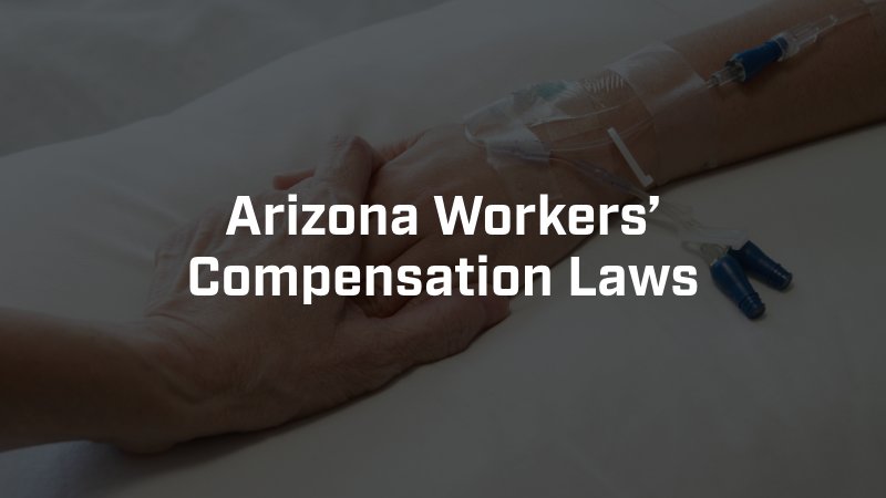Arizona Workers’ Compensation Laws
