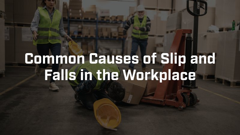 Common Causes of Slip and Falls in the Workplace