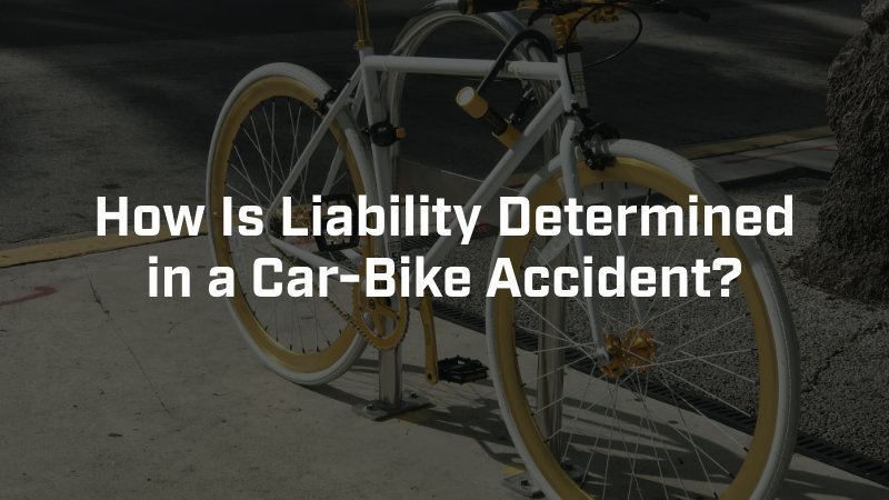 How Is Liability Determined in a Car-Bike Accident?