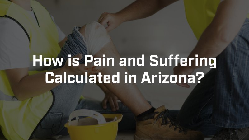 How is Pain and Suffering Calculated in Arizona?